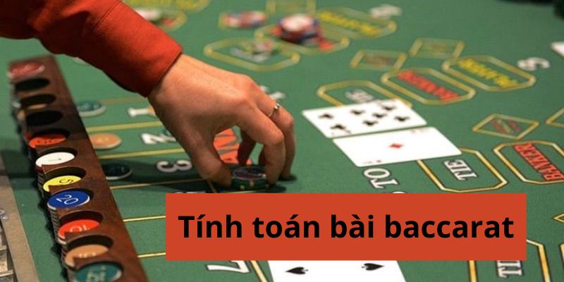 Tính toán bài baccarat