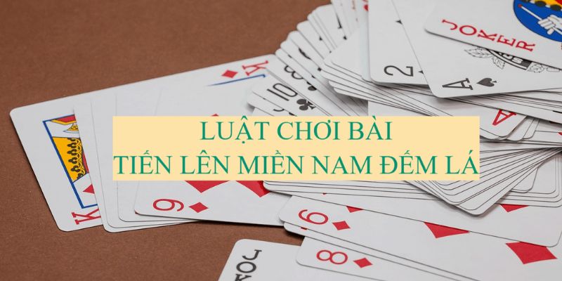 Khám phá quy luật chơi bài tiến lên miền nam